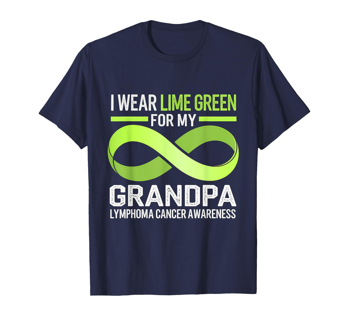 Lymphoma Cancer Awareness I Wear Lime For My Grandpa T-Shirt