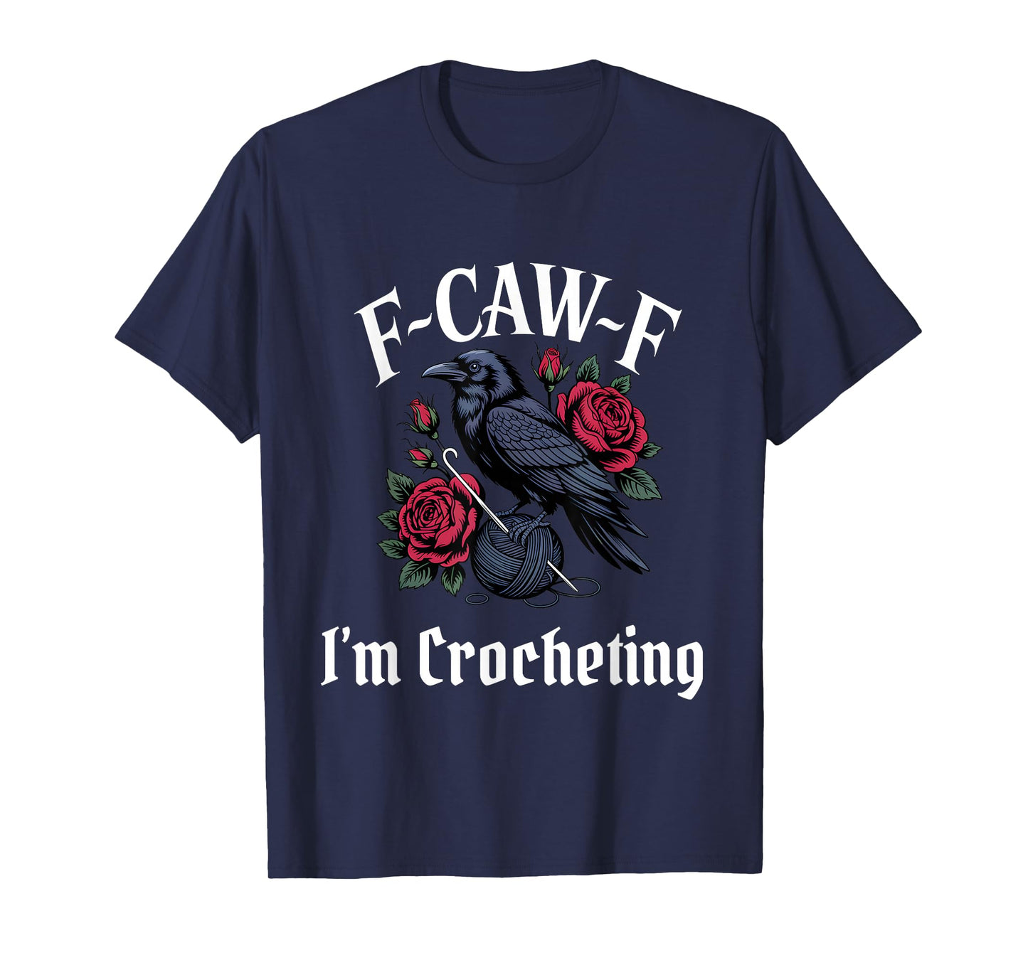 Funny F-Caw-F Crocheting Gothic T-Shirt