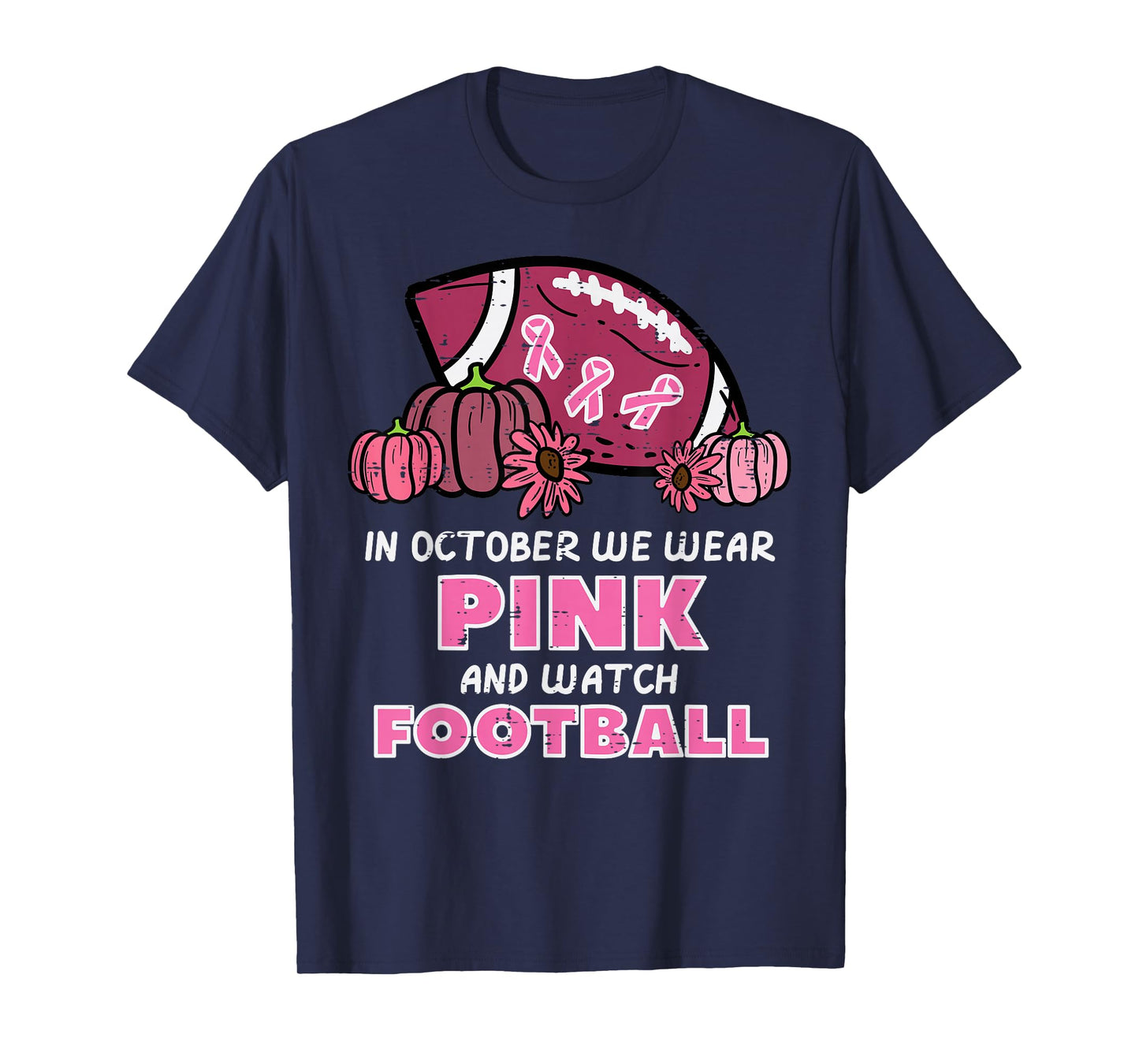 In October We Wear Pink Football Breast Cancer Awareness T-Shirt