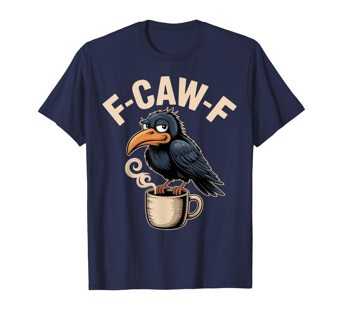 F-CAW-F Shirt for Coffee Lovers and Sarcastic Mornings T-Shirt
