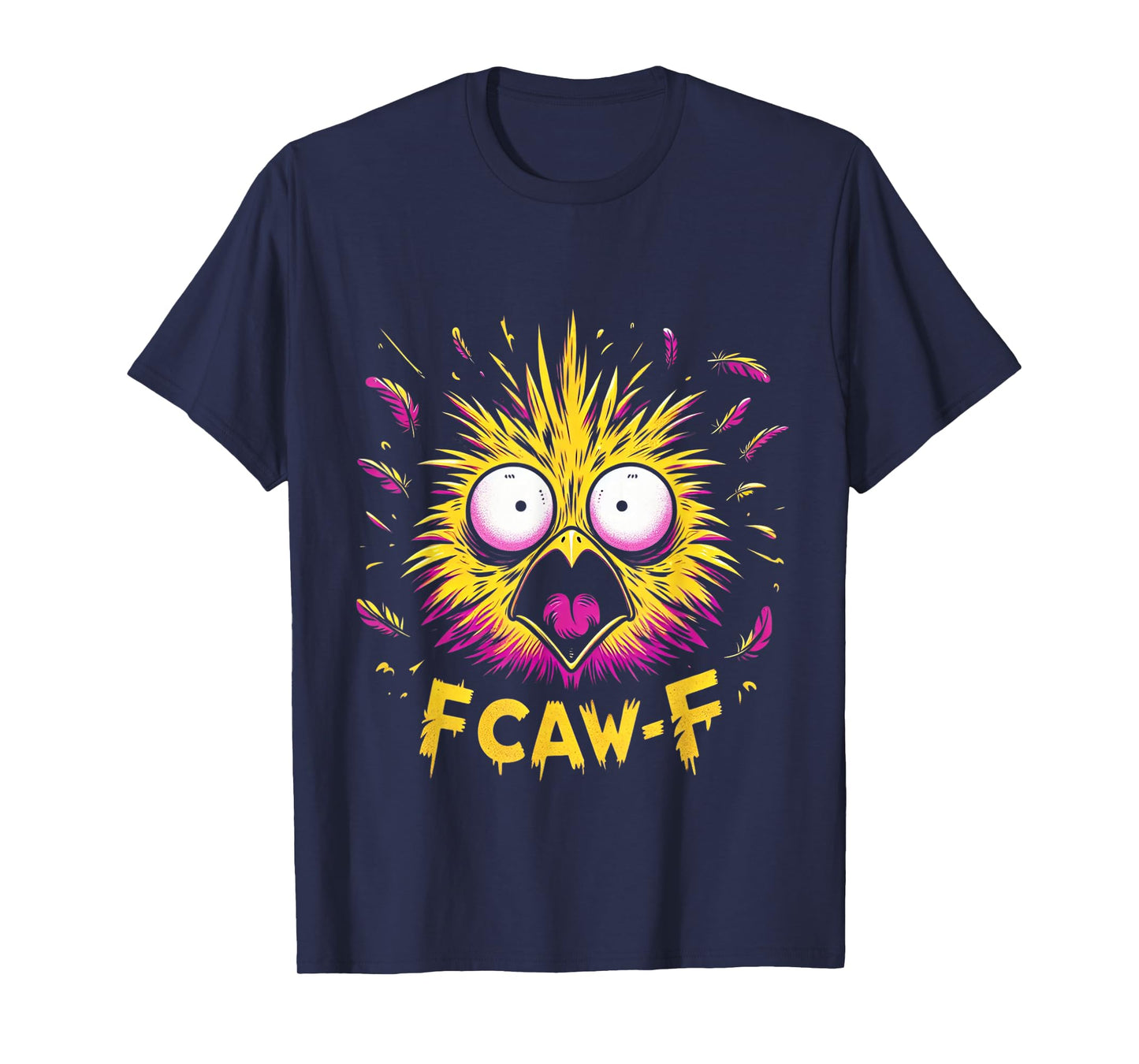 F-Caw-F Funny Messy Bird FCAWF Humor Quote Rooster Meme T-Shirt