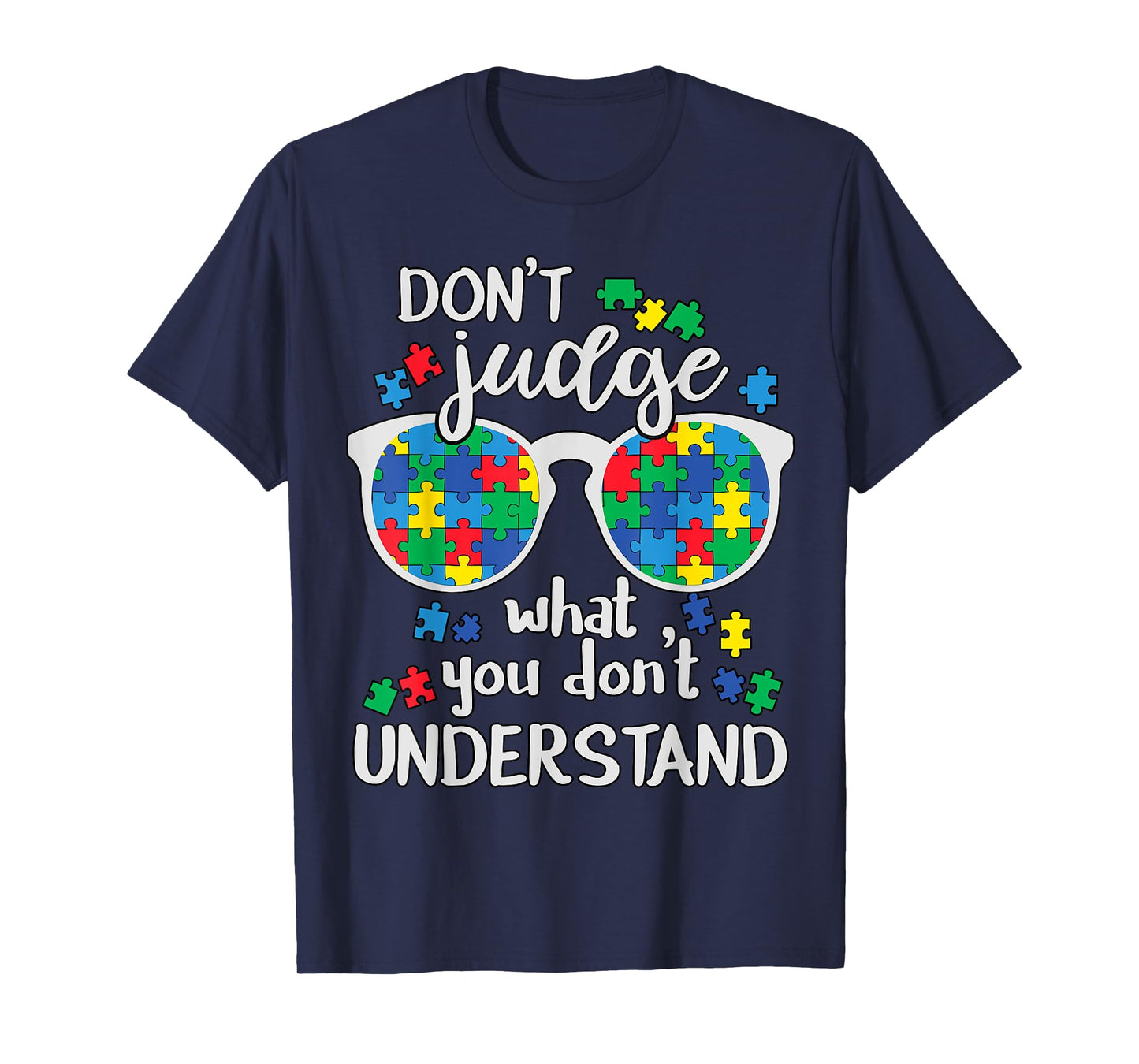 Don't Judge Understand Love Autistic Kids Autism Awareness T-Shirt