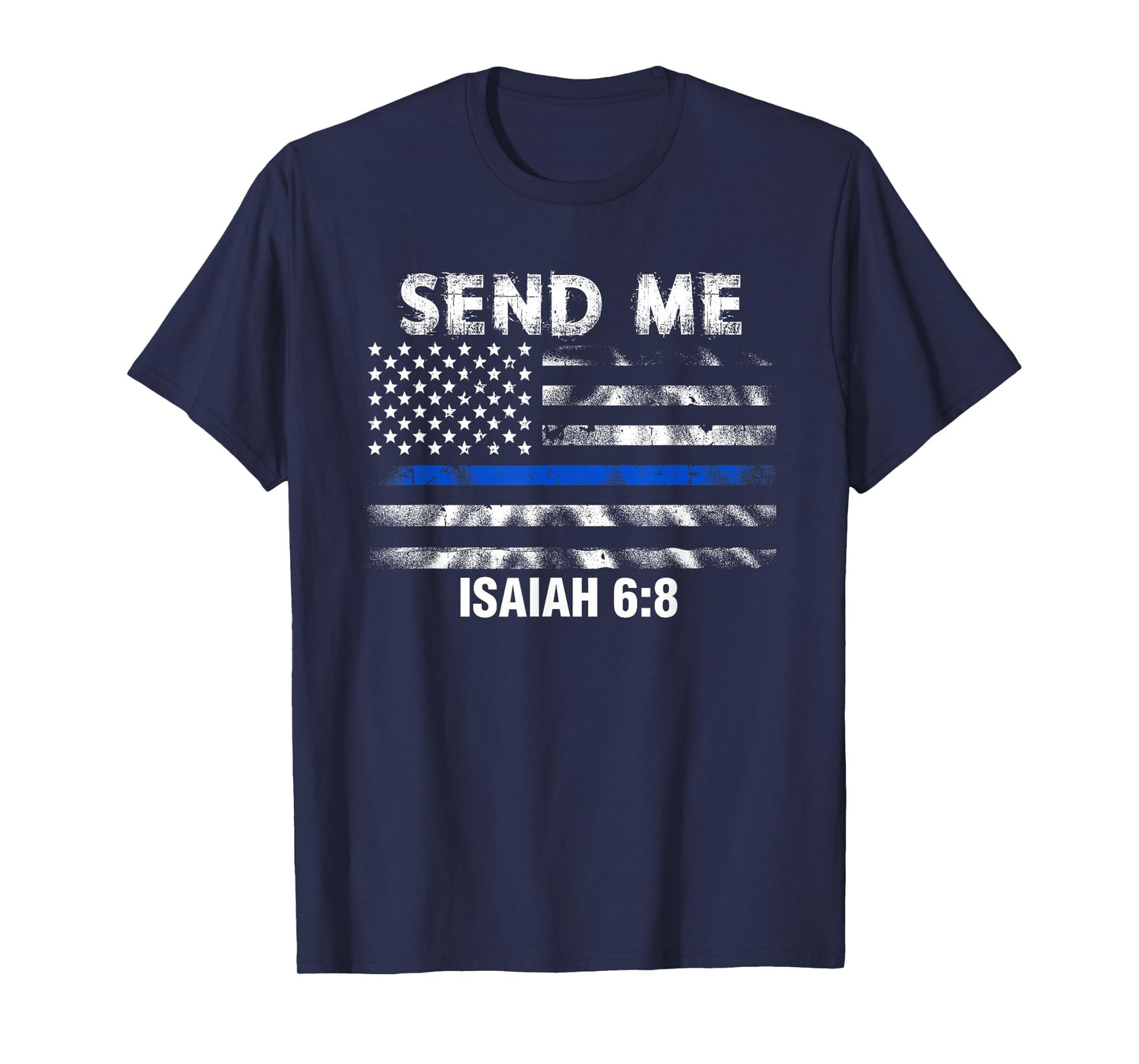Back the Blue - Thin Blue Line - Police Send Me Bible Verse T-Shirt
