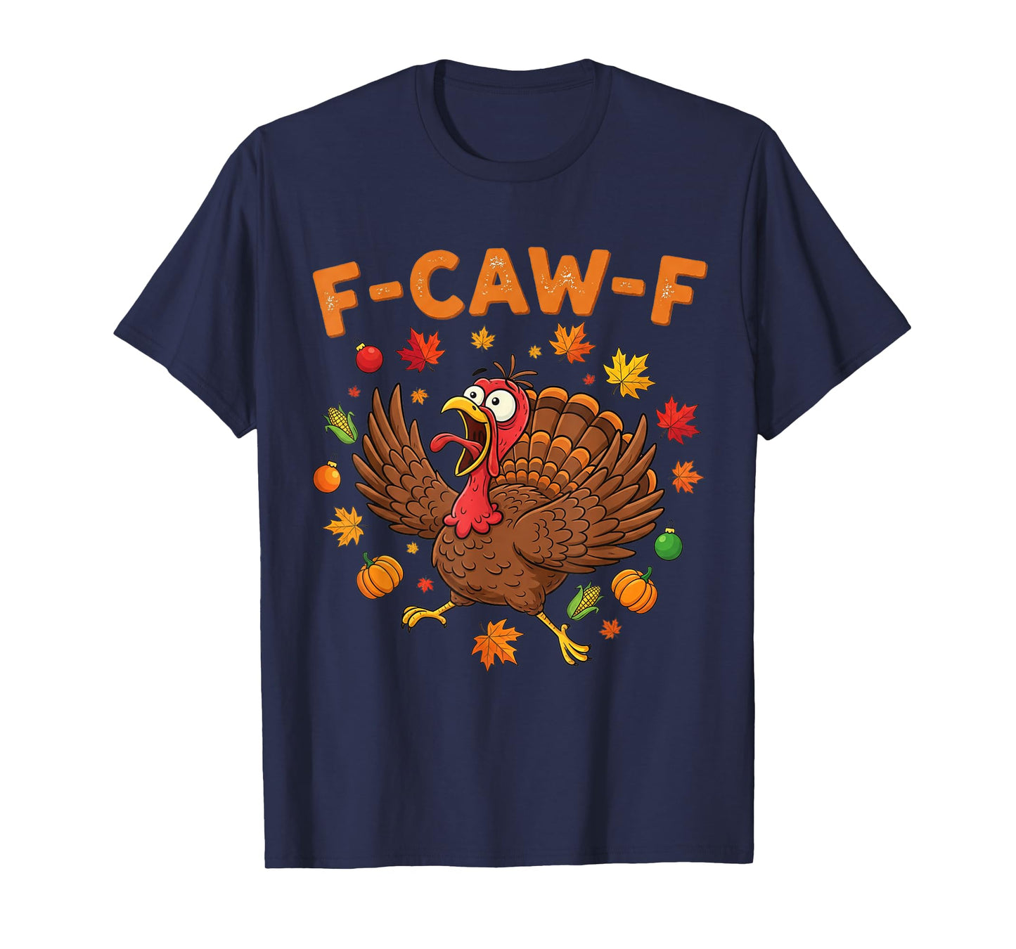 Funny F-Caw-F Turkey Bird FCAWF Turkey Thanksgiving Pumpkin T-Shirt