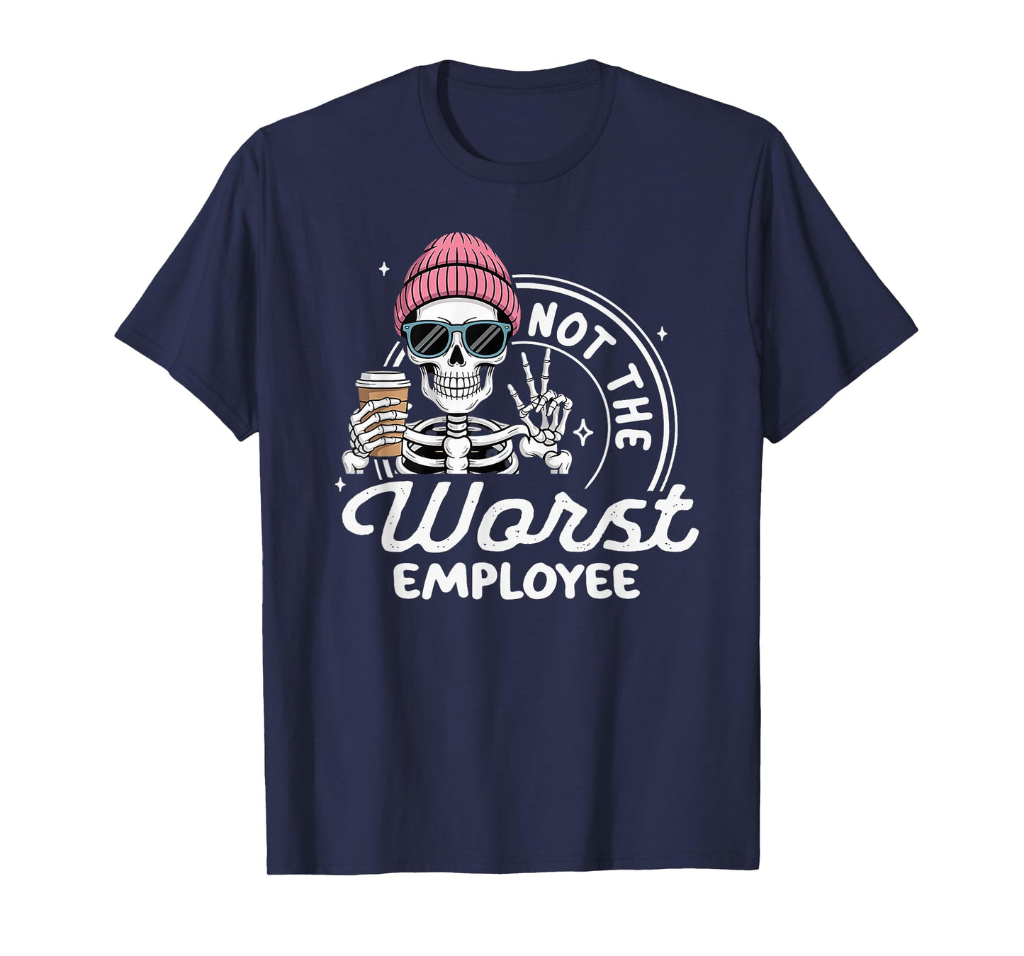 Not The Worst Employee Funny Sarcastic Saying Work T-Shirt