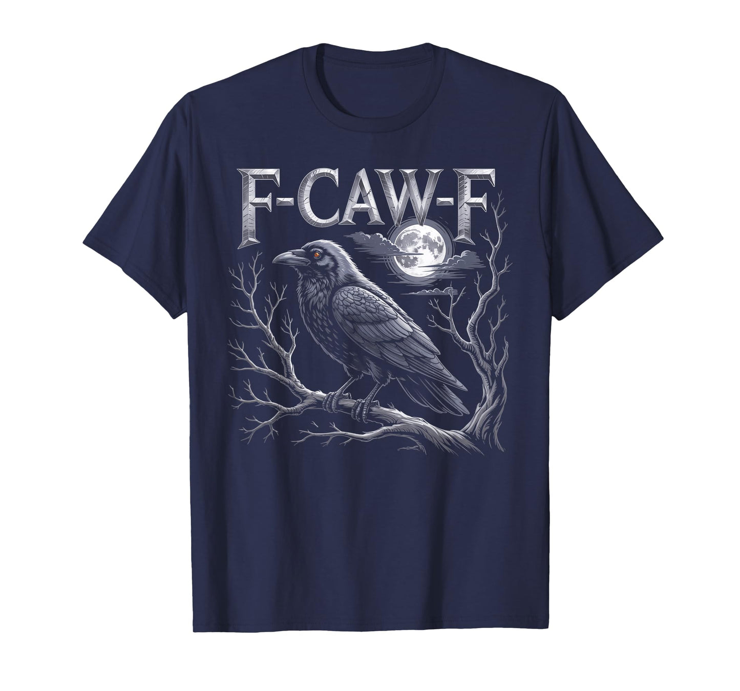 Black Crow, F-Caw-F Funny Black Bird Funny F CAW F Crow T-Shirt