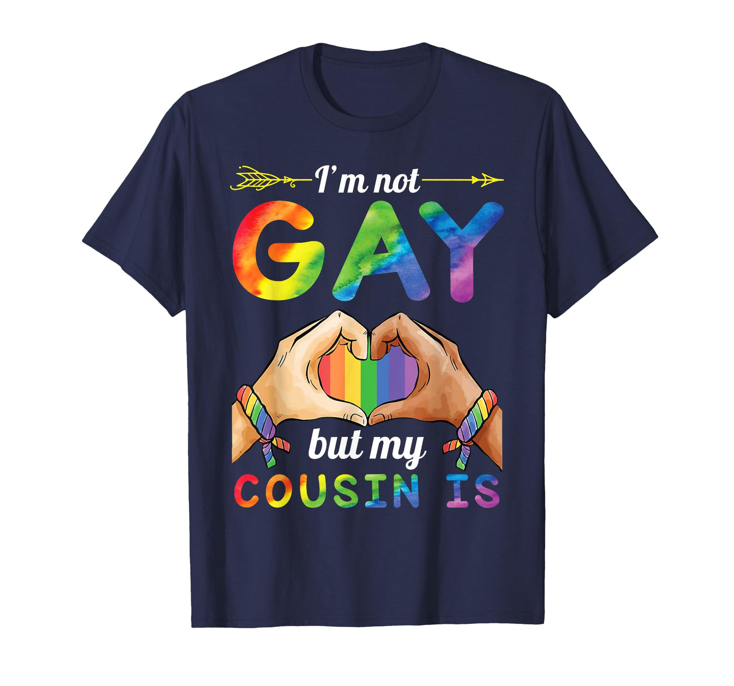 Arrow Heart Hand I'm Not Gay But My Cousin Is Proud Support T-Shirt