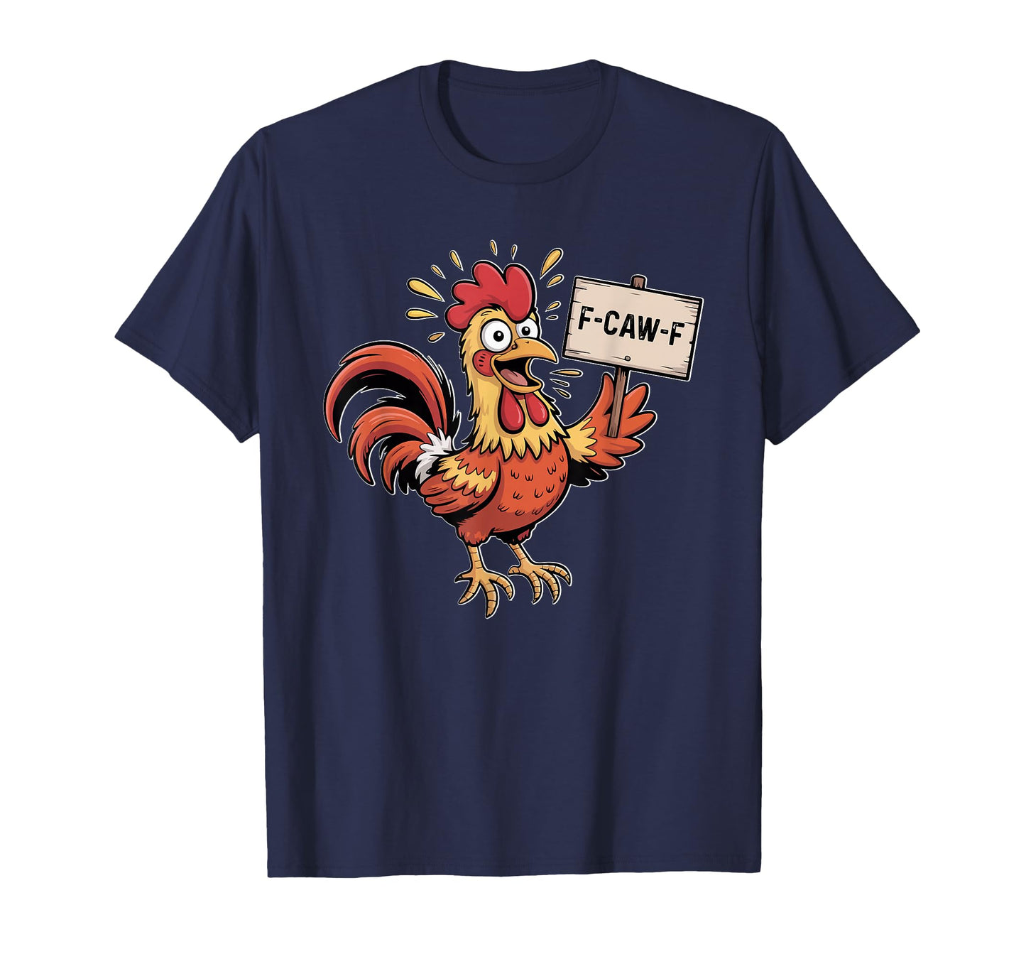 Funny F-Caw-F Chicken FCAWF Humor Quote Rooster Meme T-Shirt