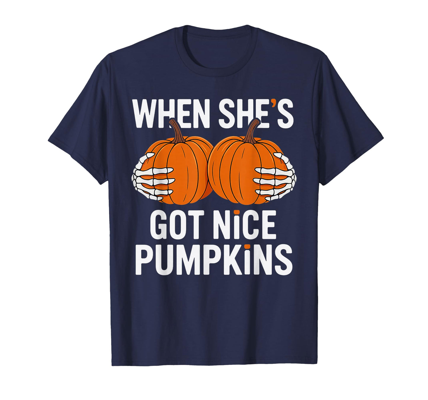 Halloween Adult Joke Dirty Pun She Has Got Nice Pumpkins T-Shirt