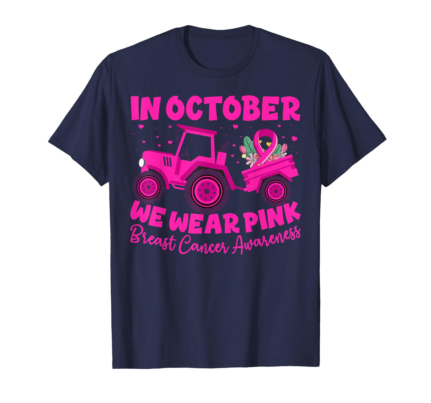 in October We Wear Pink Tractor Breast Cancer Farmer Mom T-Shirt