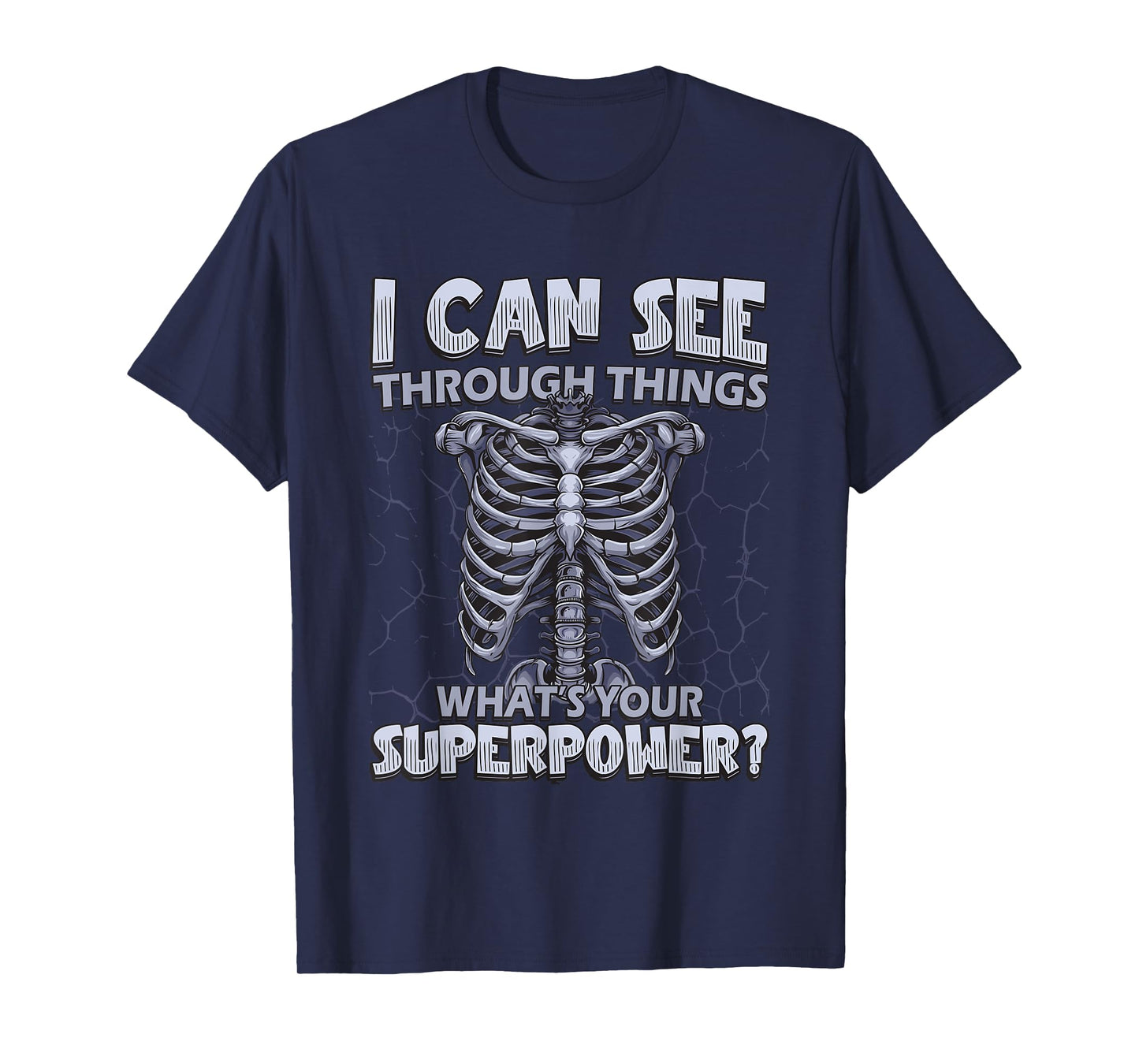 I Can See Through Things What’s Your Superpower X-Ray Tech T-Shirt