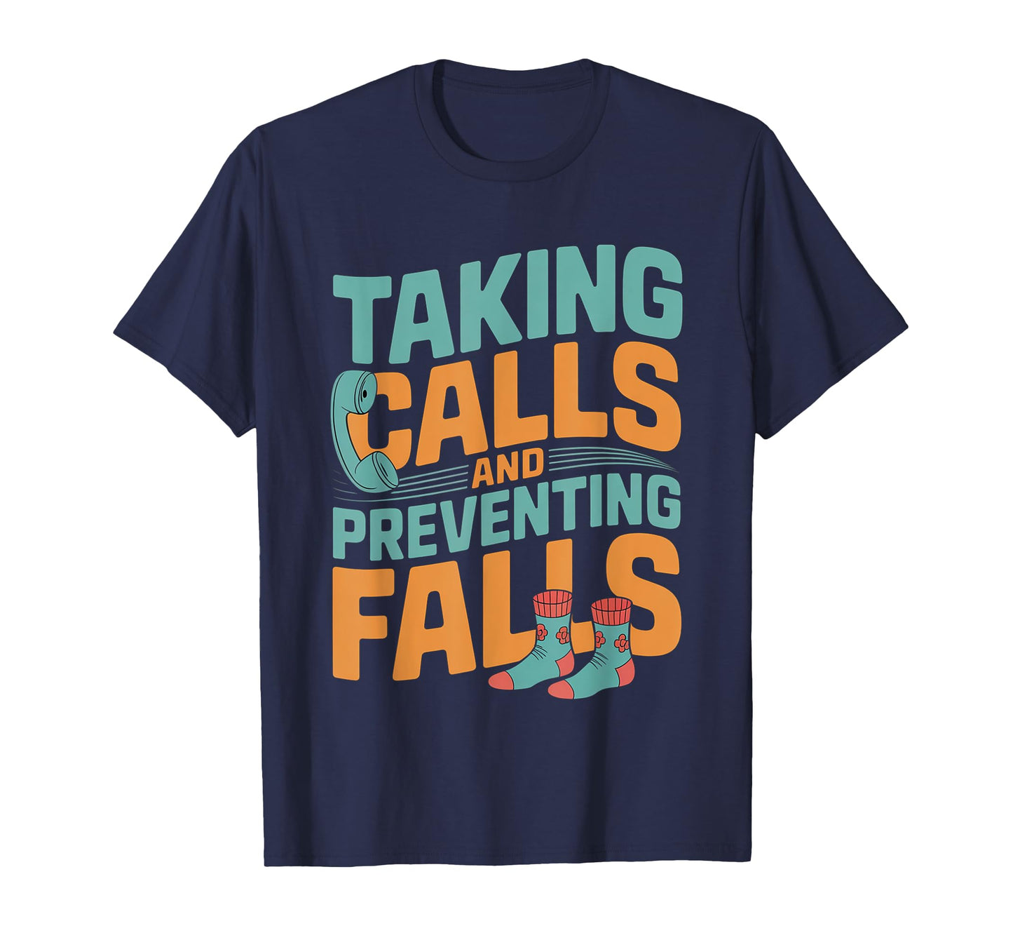 Taking Calls And Preventing Falls Nurse Dedication --- T-Shirt