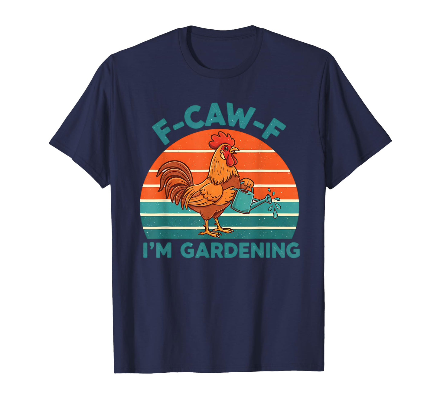Funny Rooster F-Caw-F I'm Gardening Chicken Meme T-Shirt