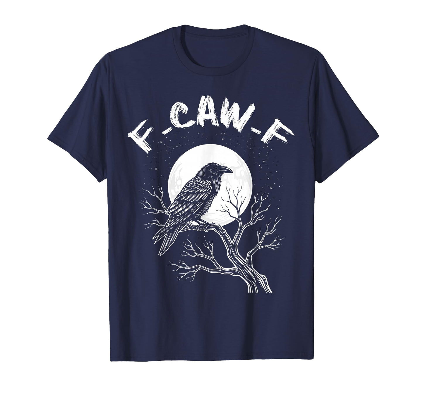 Cool Sarcastic Quote Funny Retro Joke Attitude Humor F Caw F T-Shirt
