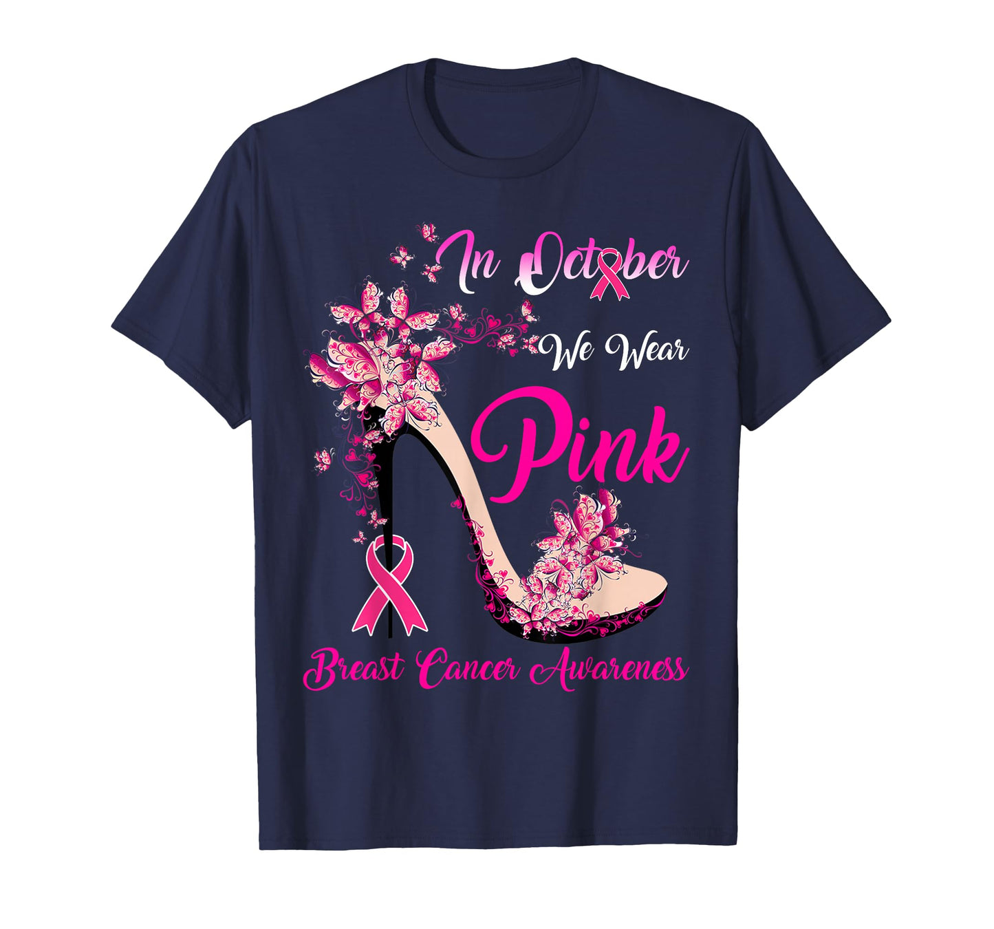 In October We Wear Pink High Heel Breast Cancer Awareness T-Shirt