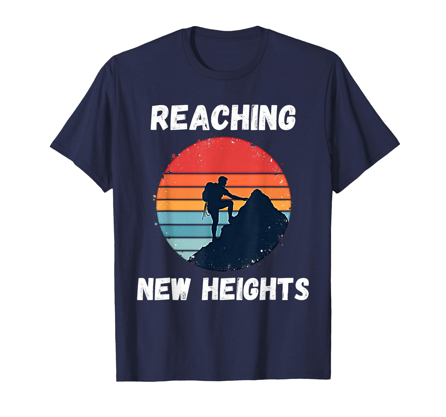 Reaching New Heights Rock Climbing T-Shirt