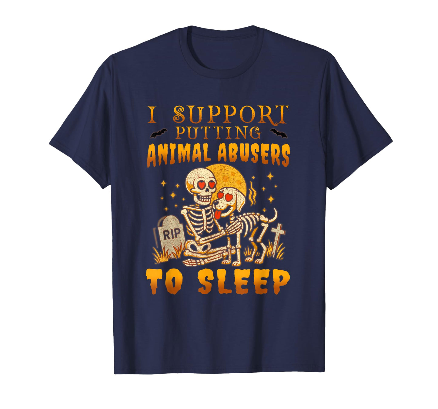 I Support Putting Animal Abusers to Sleep Funny Dog Lovers T-Shirt
