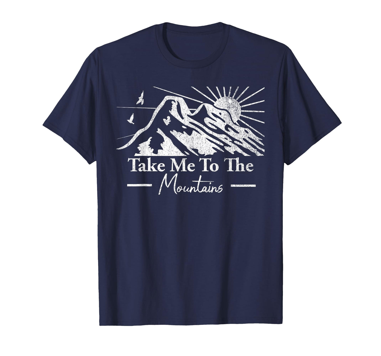 Take Me To The Mountains Adventure Nature Mountains Lover T-Shirt