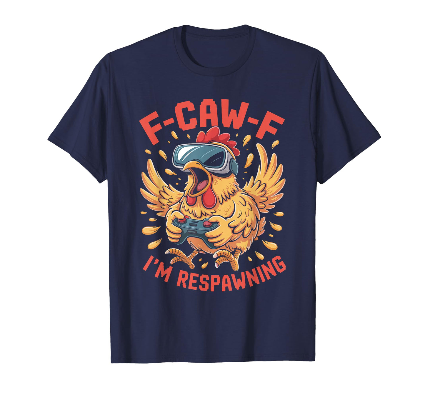 F-caw-f Funny Chicken Respawning Gamer Gaming F Caw F Meme T-Shirt