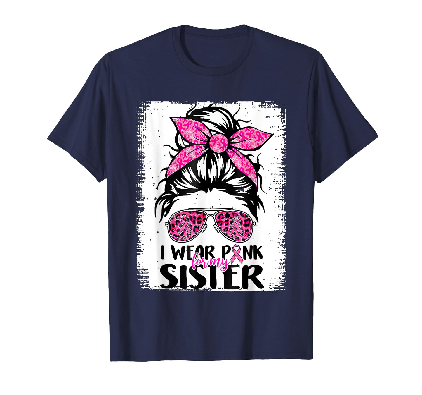 I Wear Pink For My Sister Messy Bun Breast Cancer Support T-Shirt