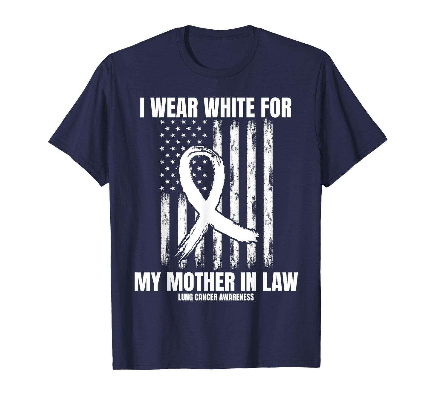 White For My Mother In Law Lung Cancer Awareness Shirts Flag T-Shirt