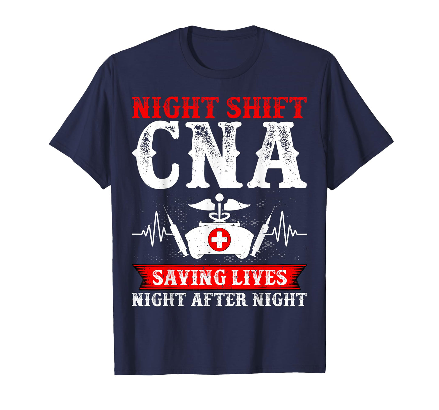 Night Shift CNA Saving Lives Night After Night - CNA Nurse T-Shirt