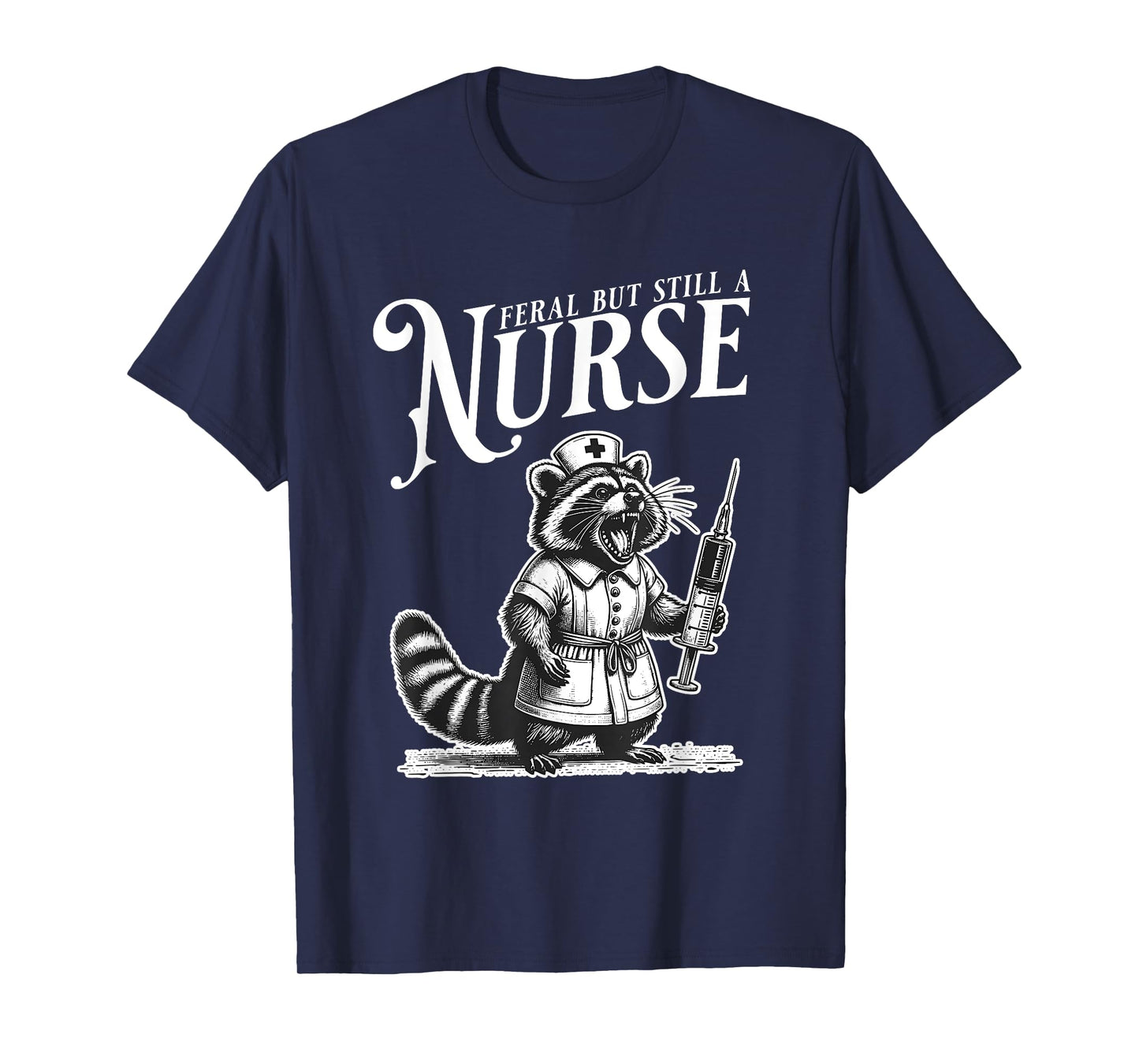 Funny Raccoon Feral But Still A Nurse Retro Trash Panda T-Shirt