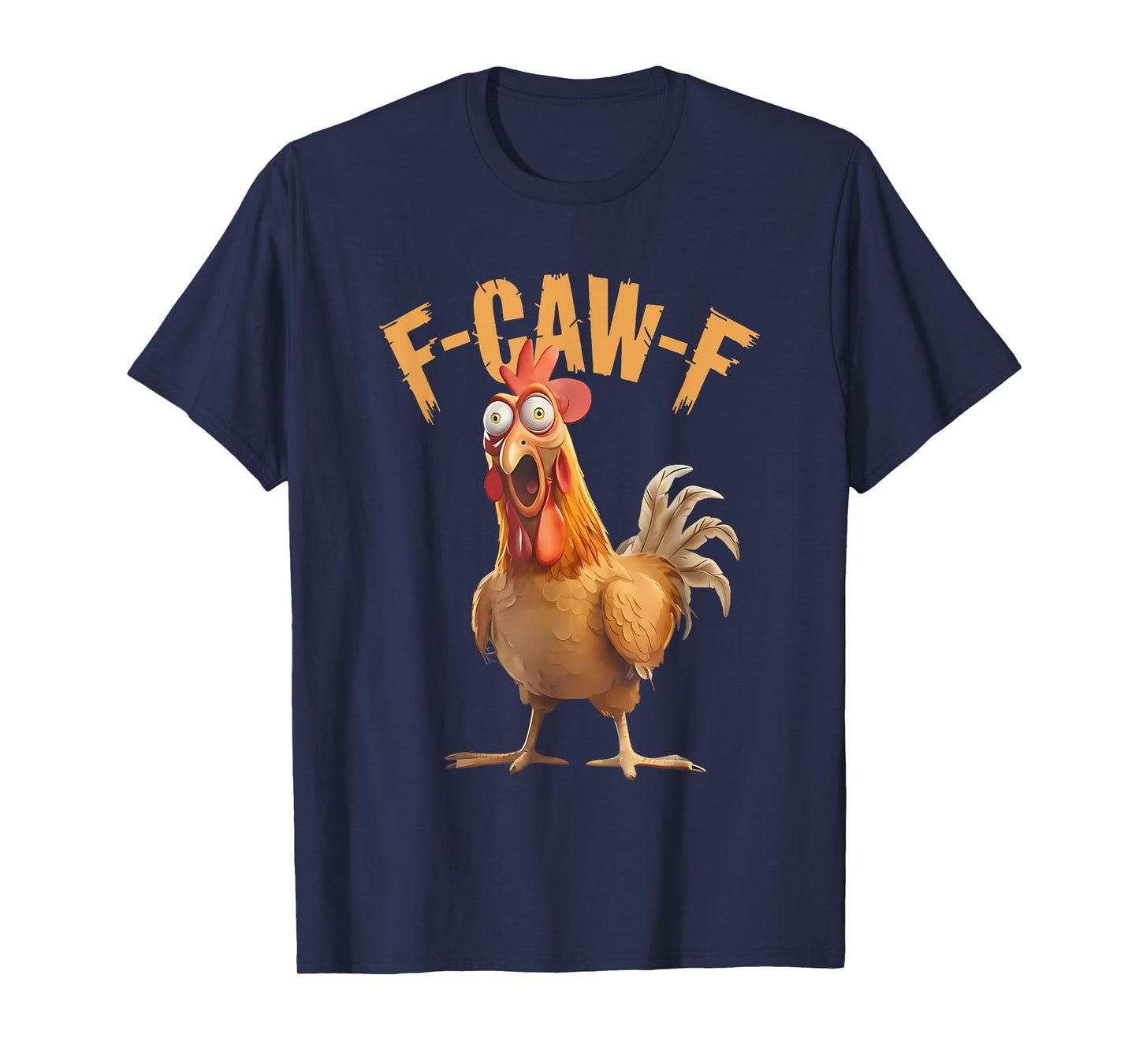 Funny F-Caw-F Chicken Quote Rooster Meme T-Shirt