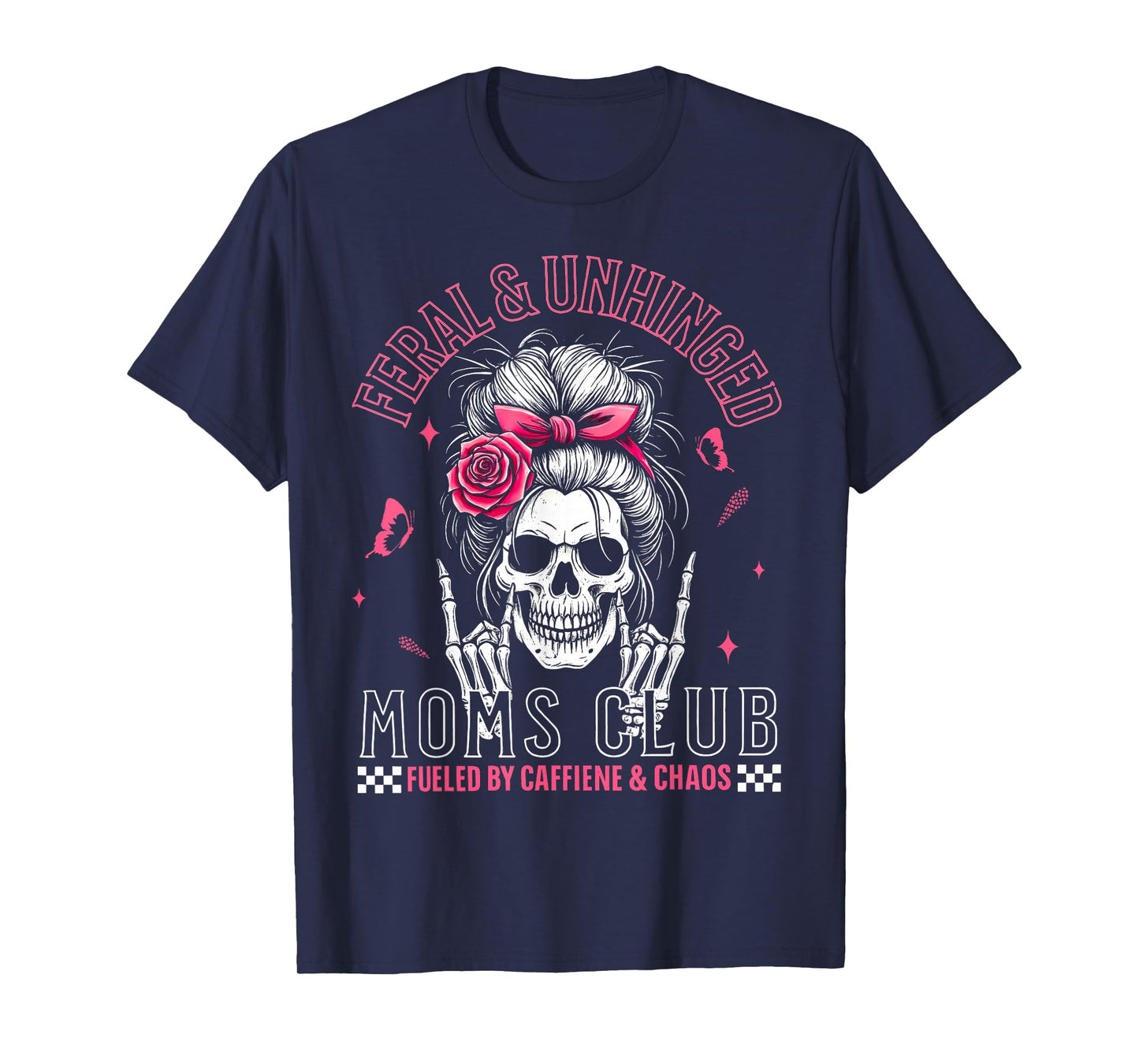 Funny Feral and Unhinged Moms Club Skeleton Coffee Mom T-Shirt