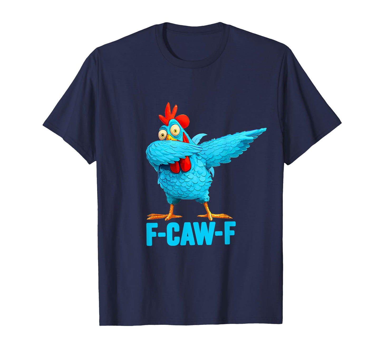 Funny F-Caw-F Chicken Dabbing FCAWF Chicken Dab Humor T-Shirt
