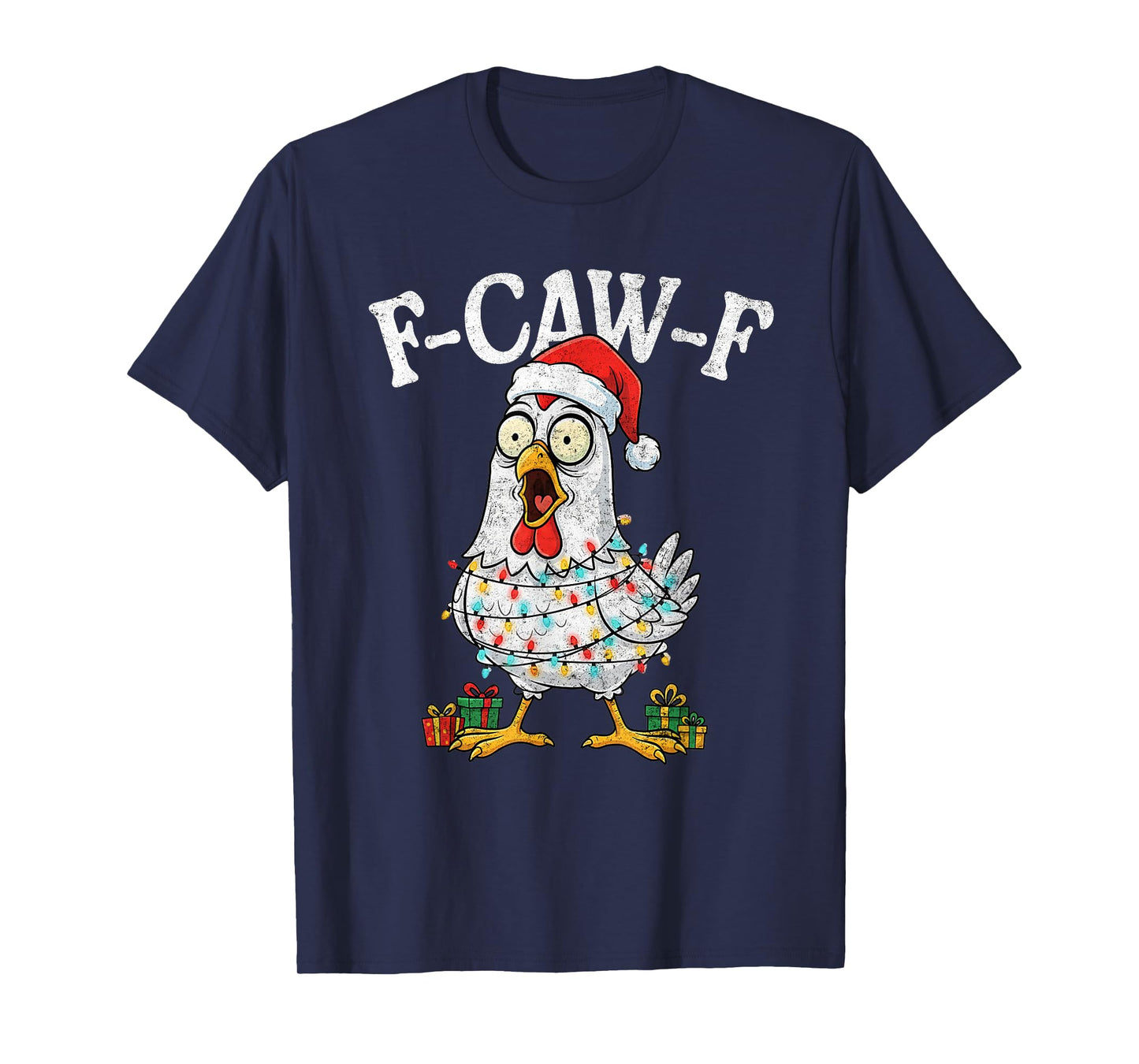 Funny F-Caw-F Chicken Fcawf Chicken Christmas Men Women T-Shirt