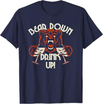 Bear Down Drink Up quote apparel for men and women T-Shirt