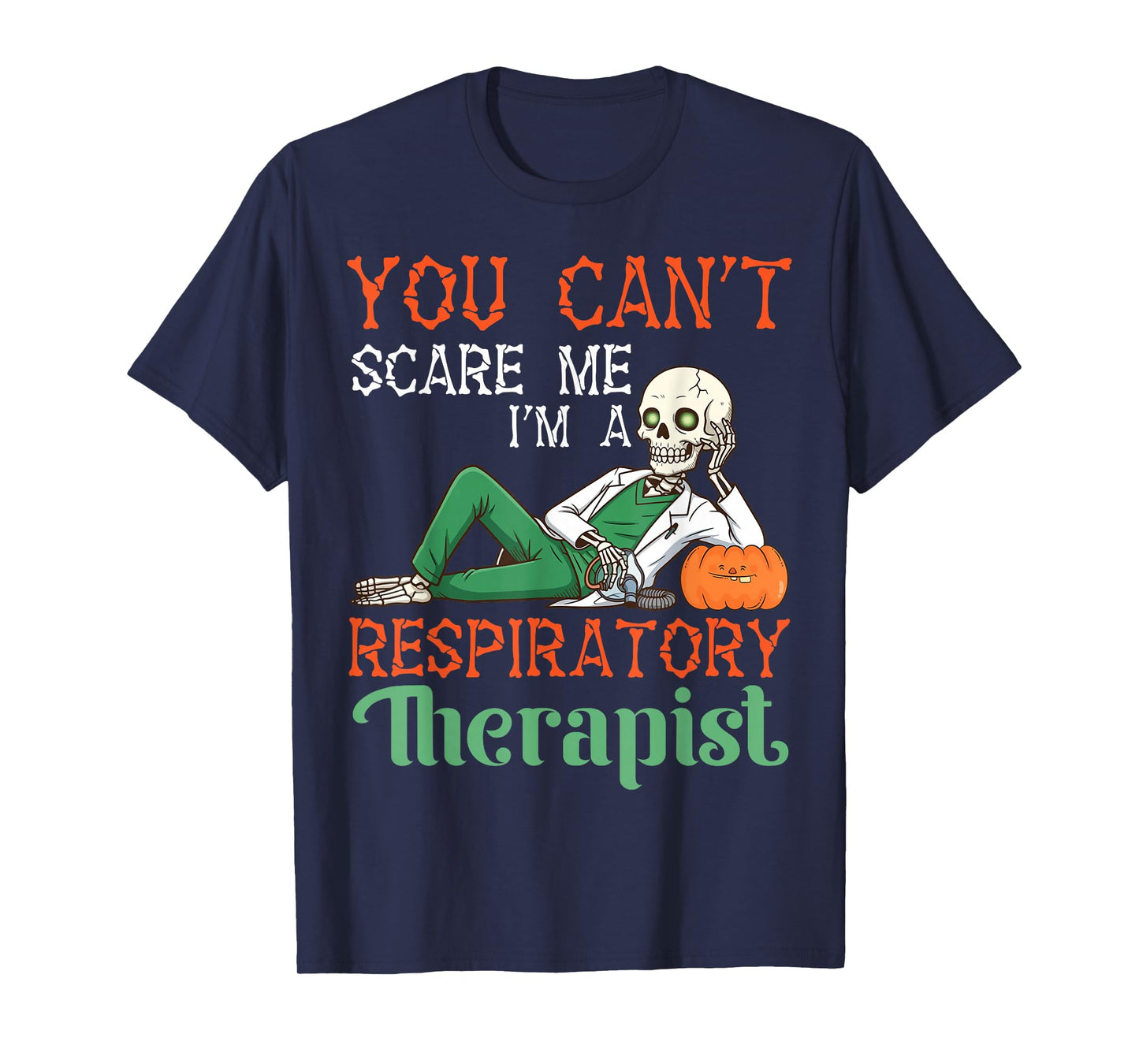 You Can’t Scare Me I’m A Respiratory Therapist Halloween Day T-Shirt