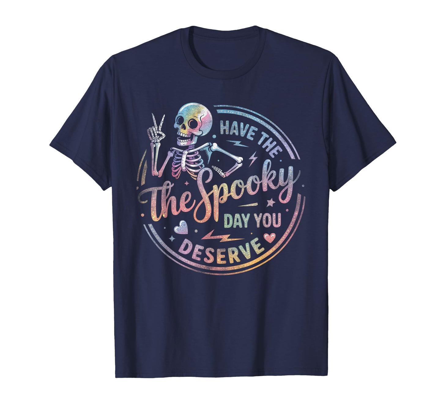 Have The Spooky Day You Deserve Skeleton Funny Halloween T-Shirt