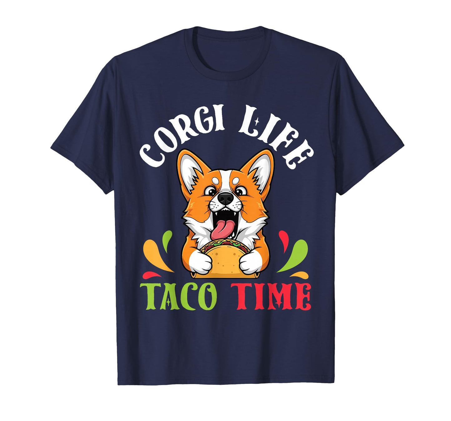 Corgi Dog Life Taco Time Mexican Food Lover Mother Father T-Shirt