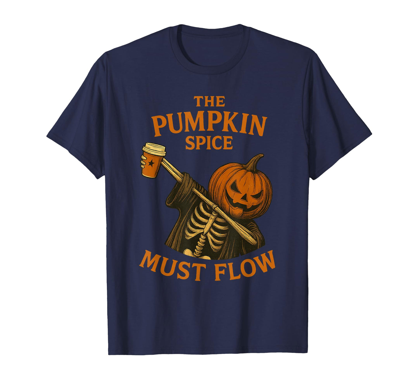 Pumpkin Spice Must Flow Halloween Skeleton Coffee Lover T-Shirt