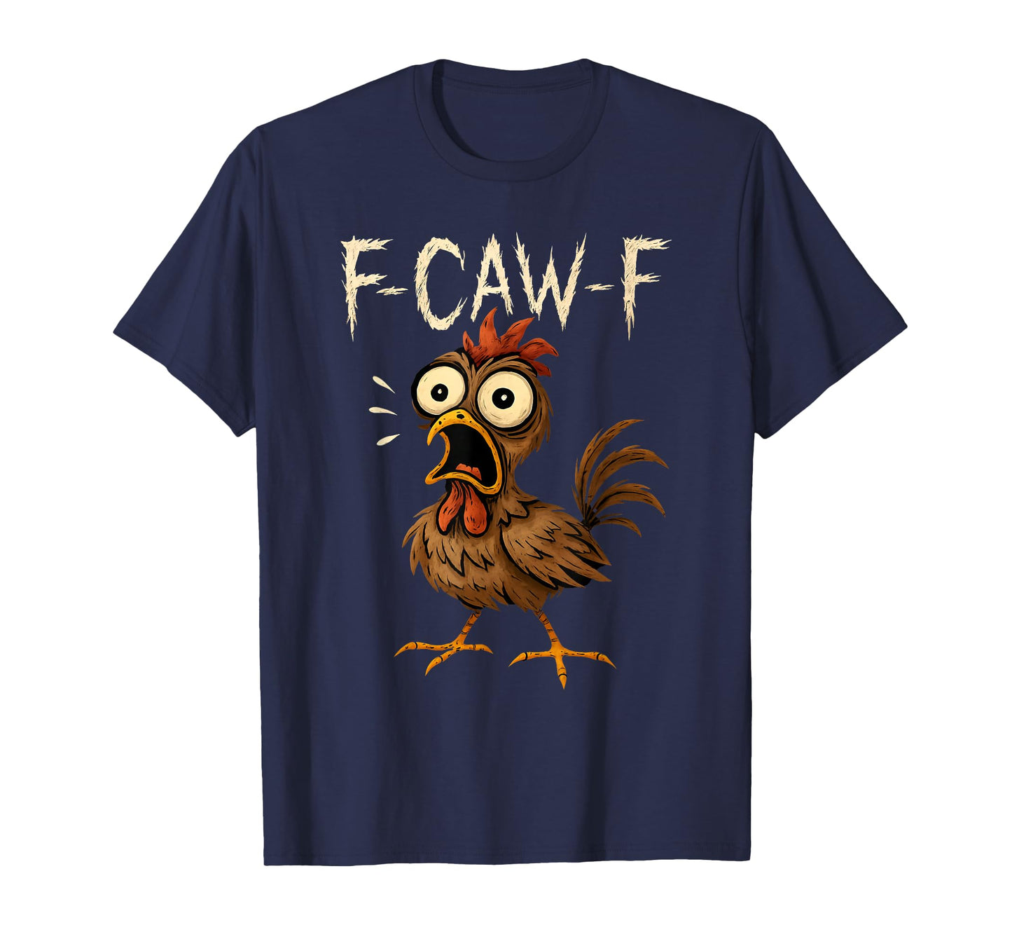 F-Caw-F Funny Chicken Humor F-Caw-F Quote Rooster Meme T-Shirt