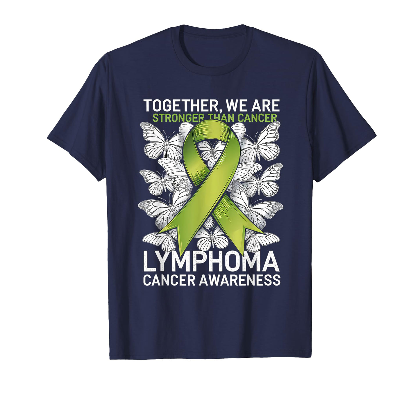 Lymphoma Cancer Awareness Green Ribbon We Are Stronger T-Shirt