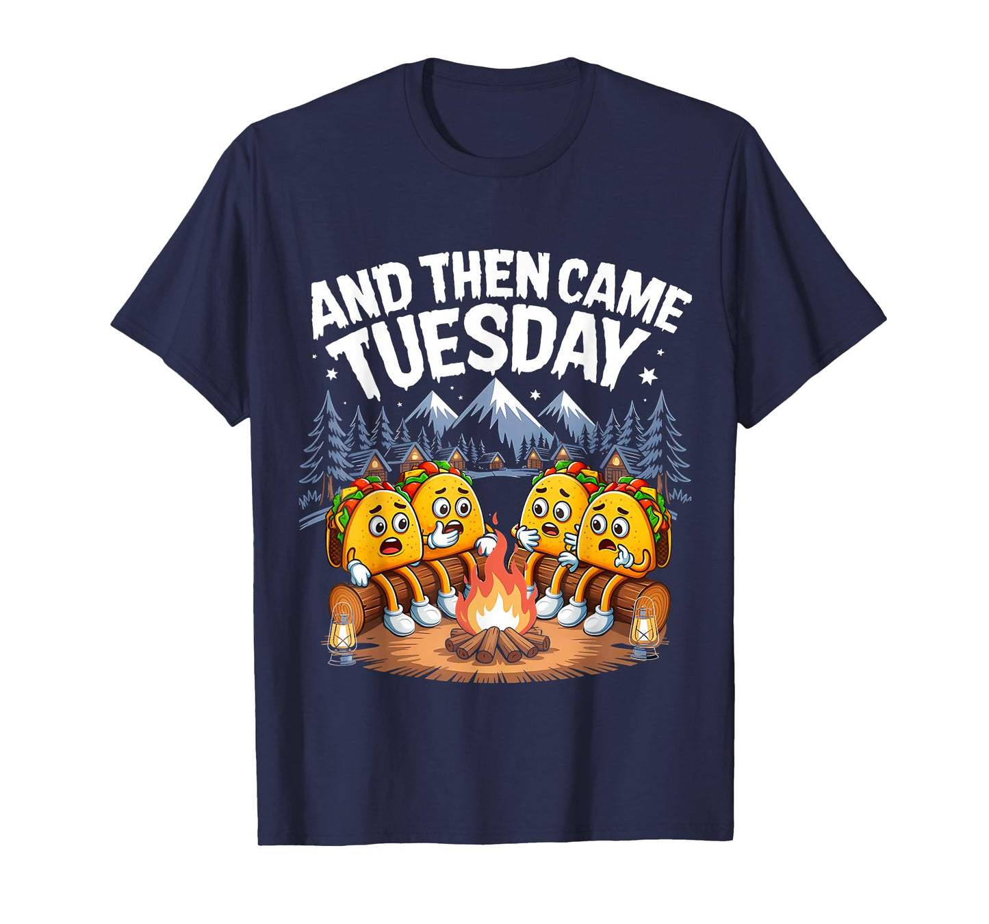 and Then Came Tuesday Scary Campfire Tacos Men Women T-Shirt
