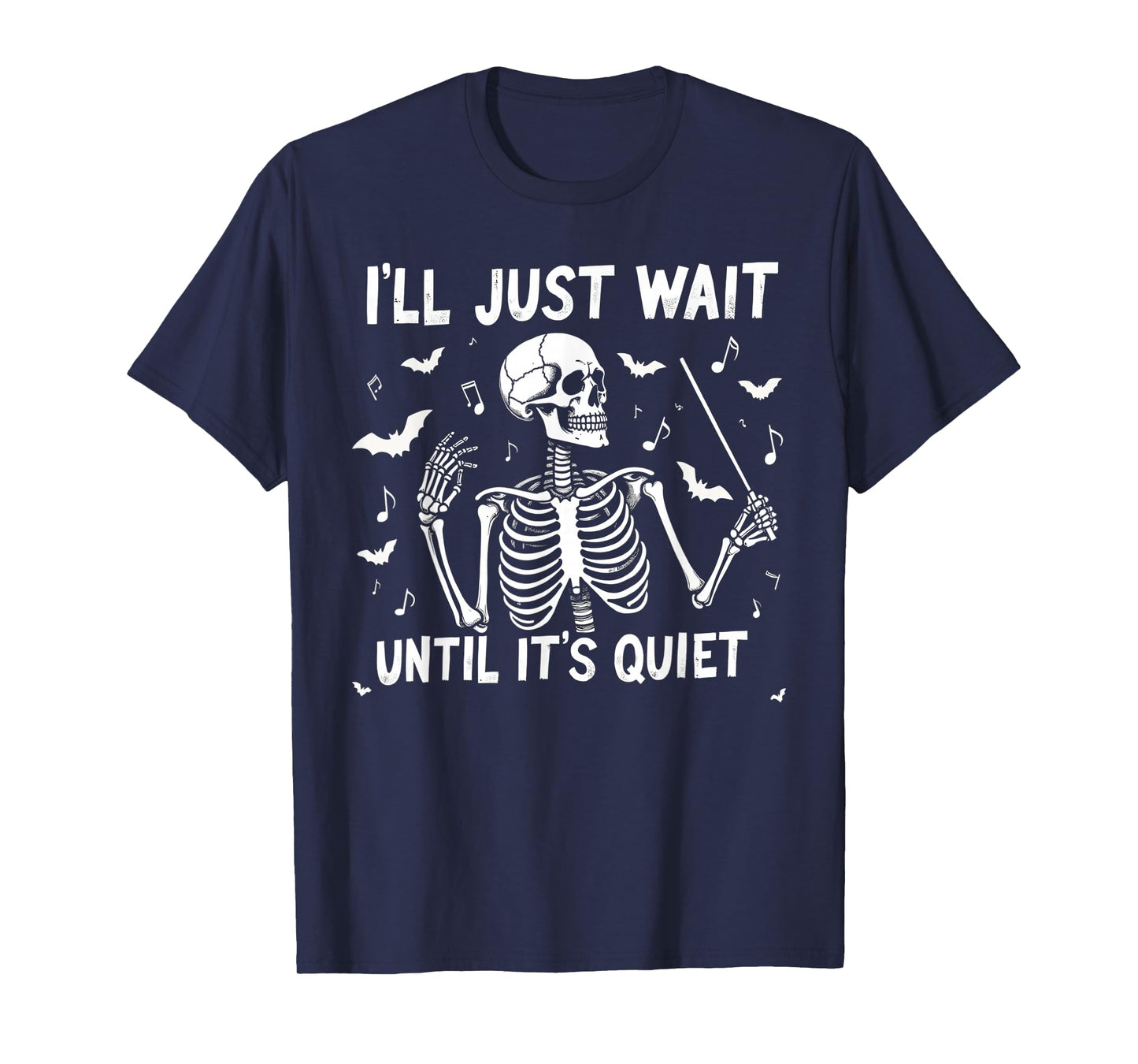 I'll Just Wait Until It's Quiet Skeleton Halloween Teacher T-Shirt