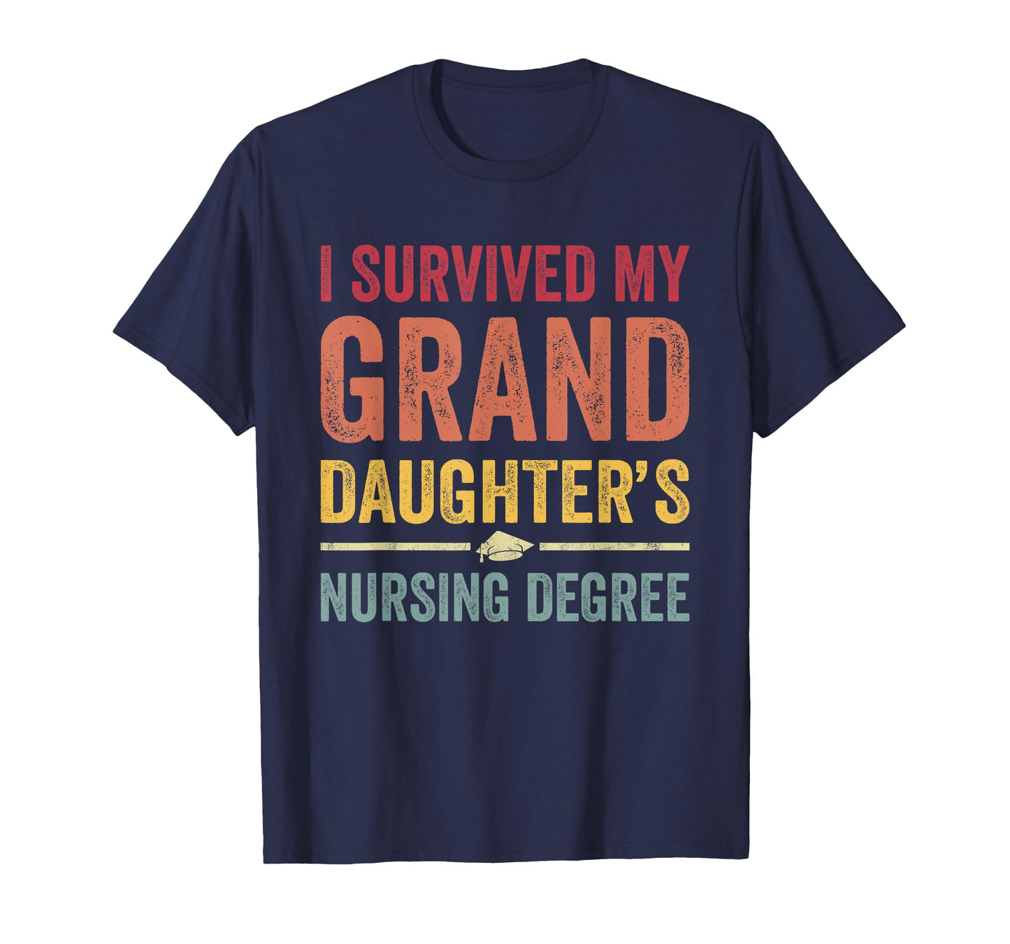 I survived My Granddaughter's Nursing Degree Nursing School T-Shirt