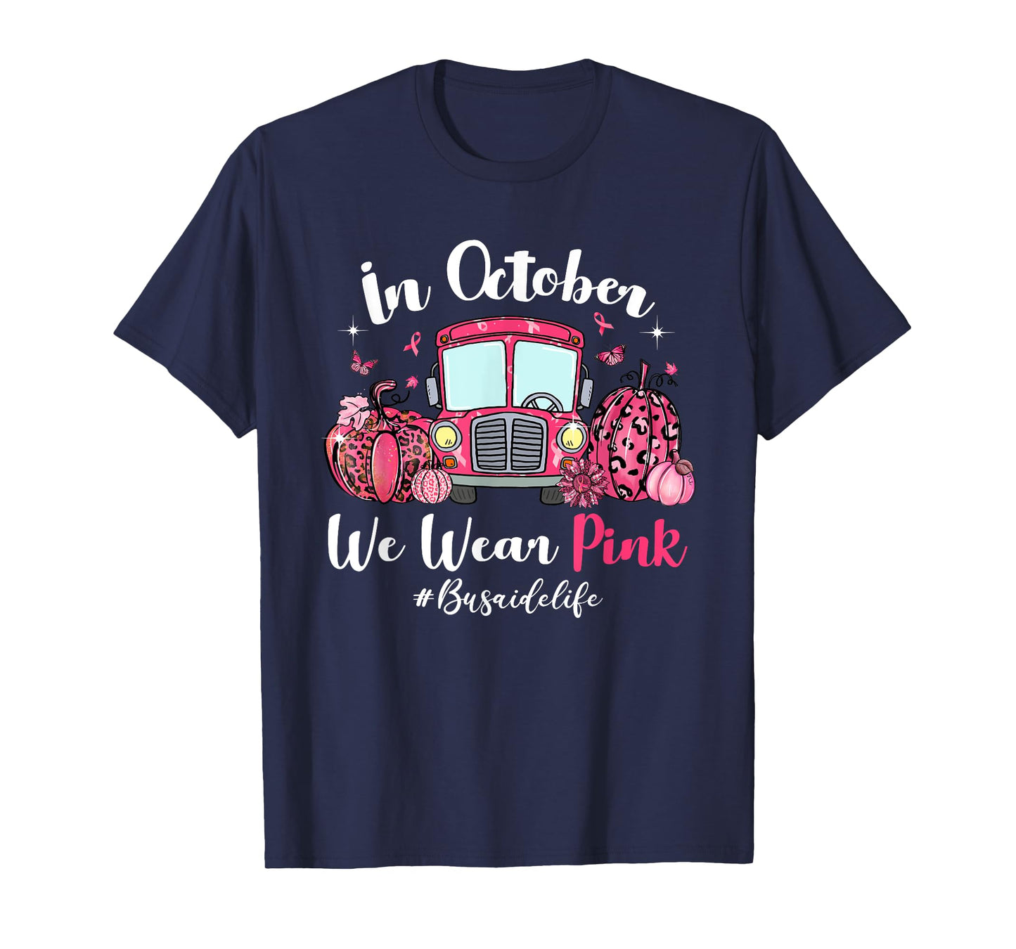 In October We Wear Pink Bus Aide Life Breast Cancer Gifts T-Shirt