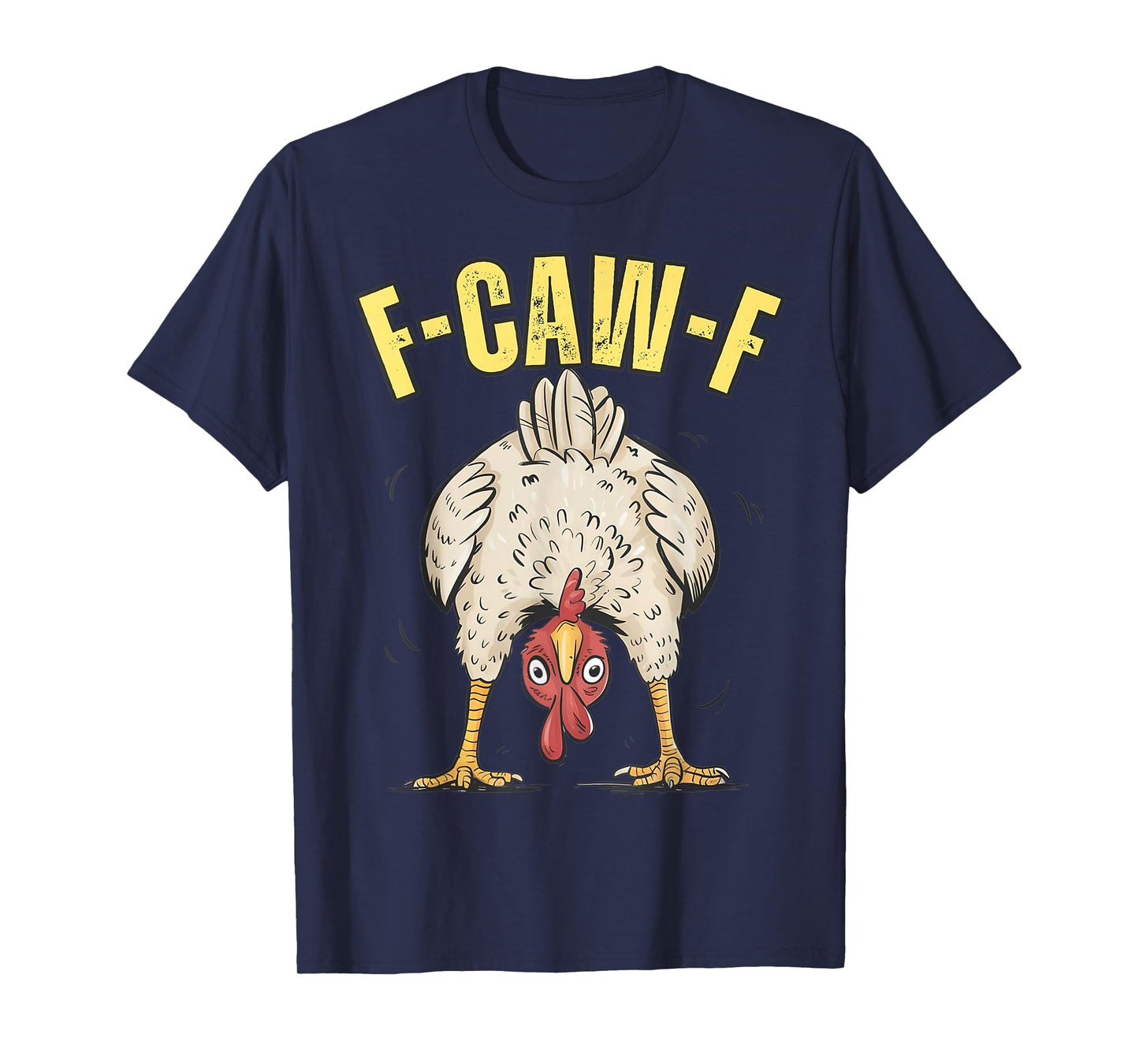 Funny Chicken F-CAW-F Farm Humor Country Life Graphic T-Shirt