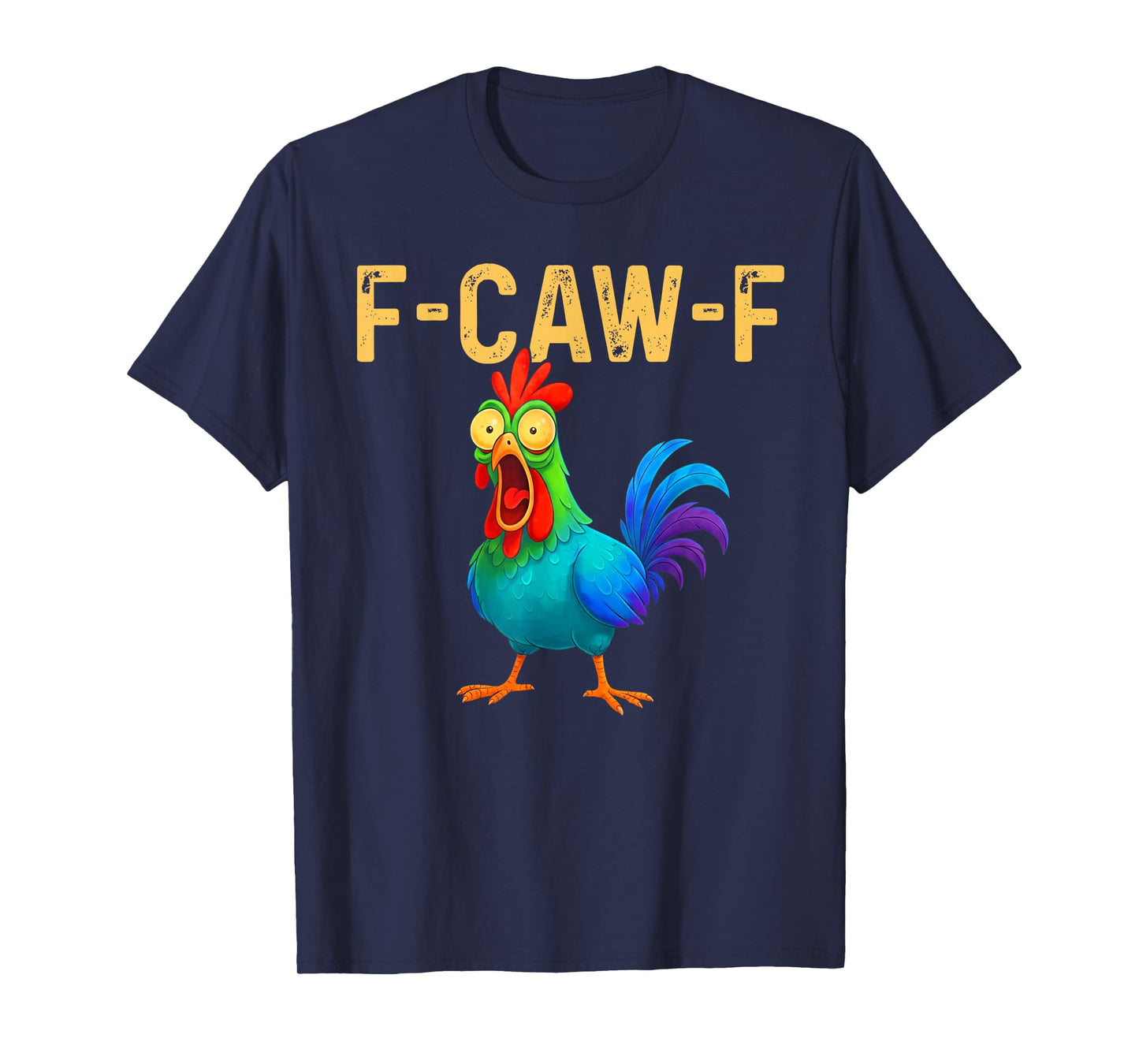 Funny F-Caw-F Chicken FCAWF Colorful Chicken T-Shirt