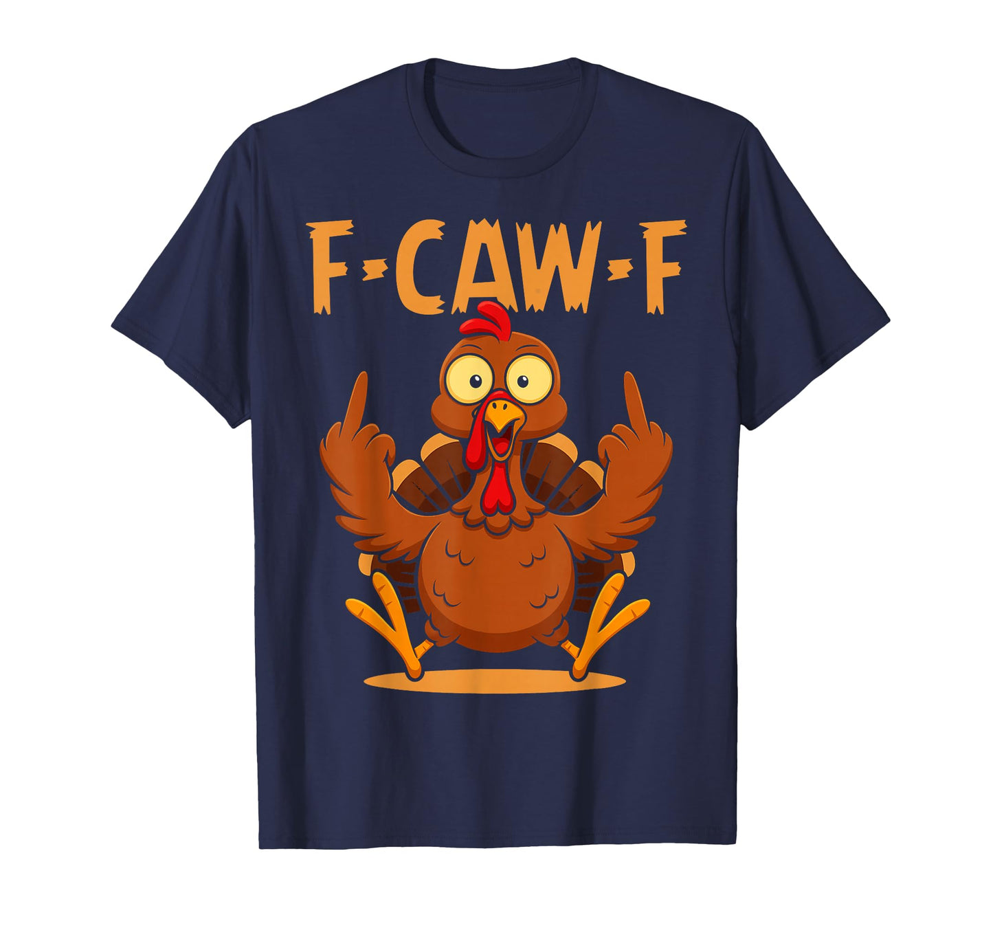 Funny F-Caw-F Turkey Adult Humor Thanksgiving Meme T-Shirt