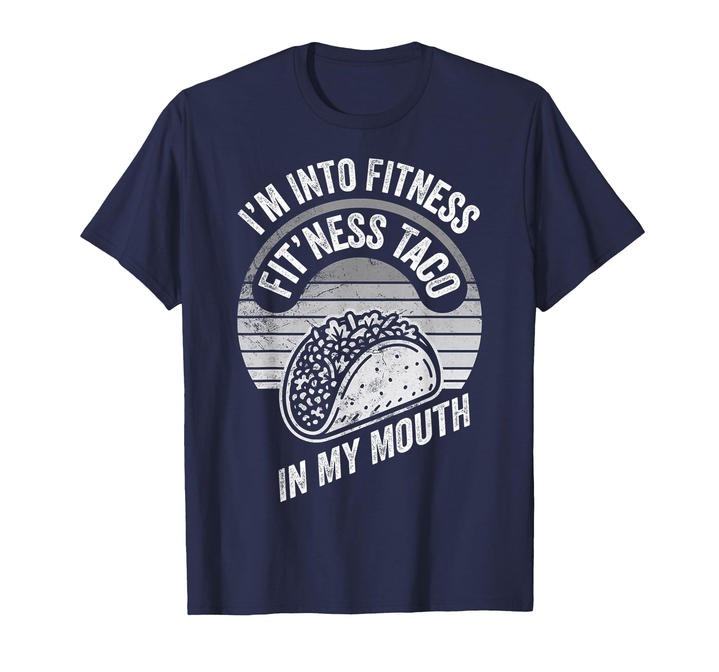 I'm Into Fitness Taco in My Mouth T-Shirt