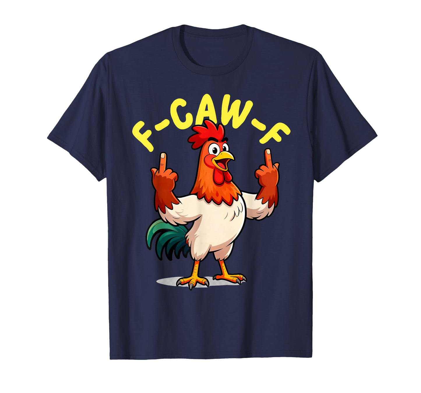 Quote Rooster Meme F-Caw-F Funny Tees T-Shirt