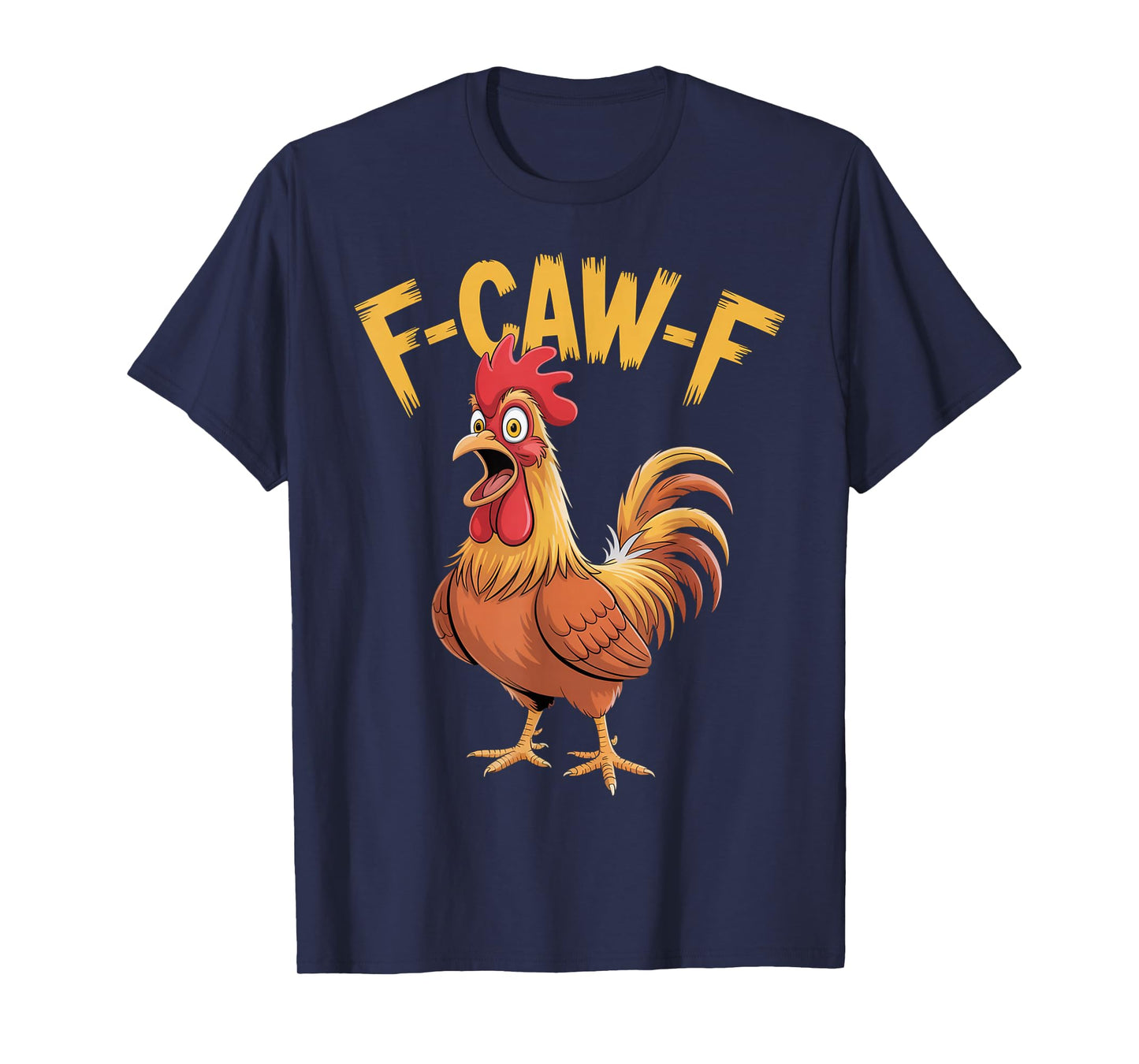 F-Caw-F Funny Chicken Humor Quote Screaming Rooster Meme Art T-Shirt