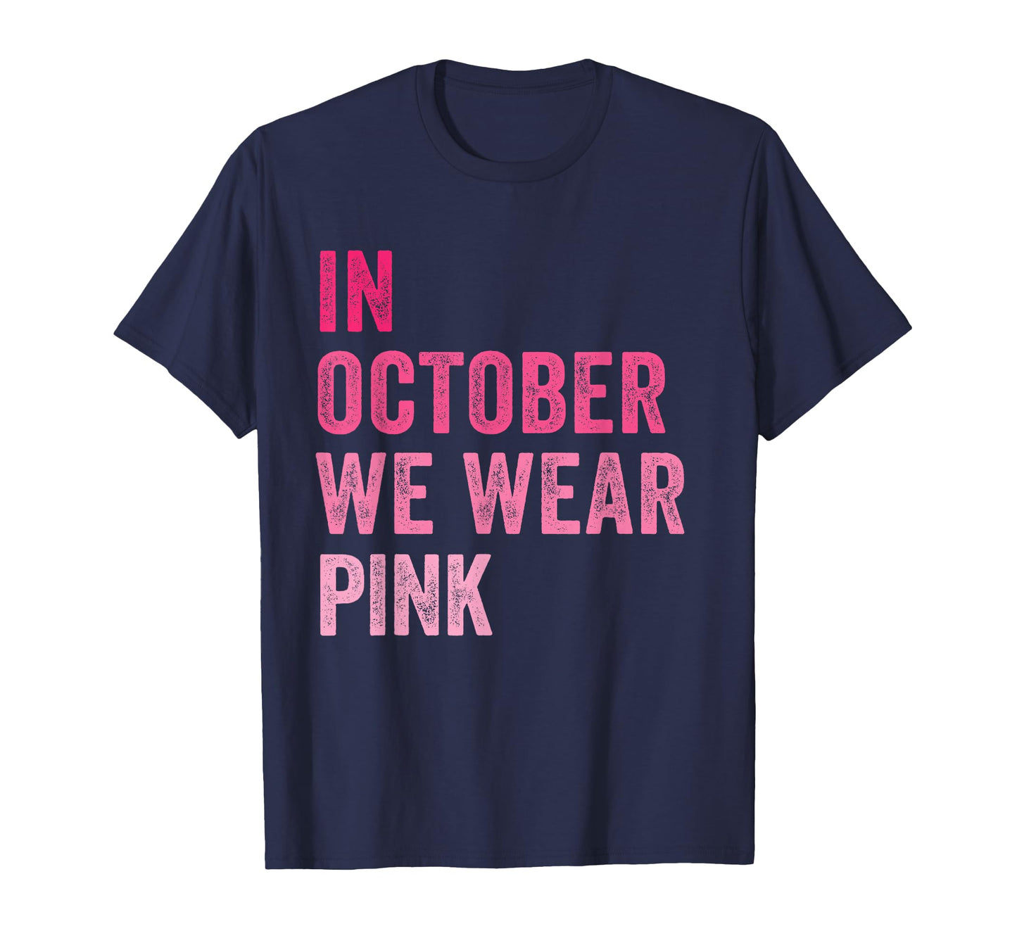 in October We wear Pink Breast Cancer Awareness Women T-Shirt