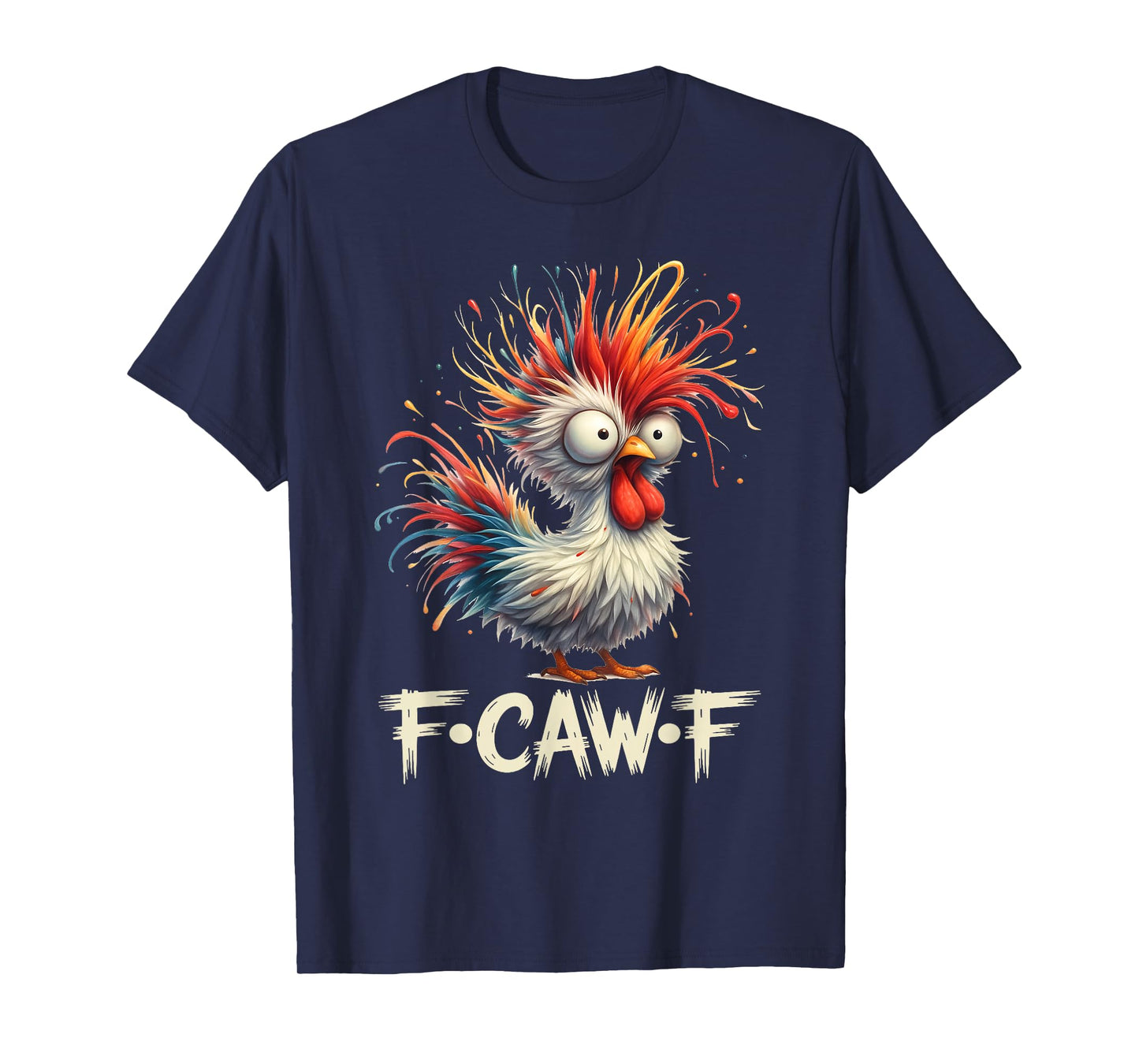 F-Caw-F Crazy Chicken Funny Chicken Humor Meme T-Shirt